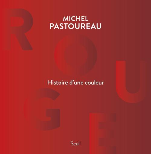 Michel Pastoureau: Rouge : histoire d'une couleur (French language, 2016)