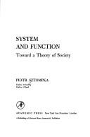Piotr Sztompka: System and function: toward a theory of society. (1974, Academic)