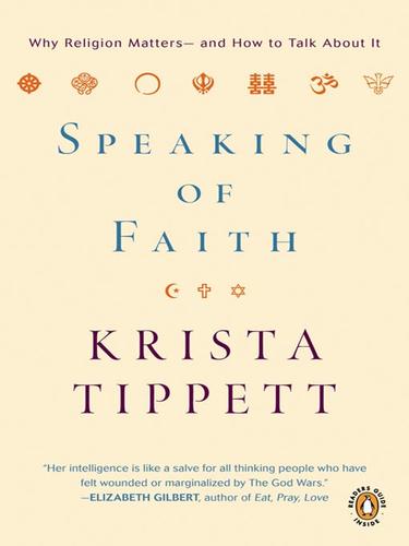 Krista Tippett: Speaking of Faith (EBook, 2008, Penguin Group USA, Inc.)