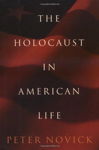 Peter Novick: The Holocaust in American Life (1999, Houghton Mifflin)