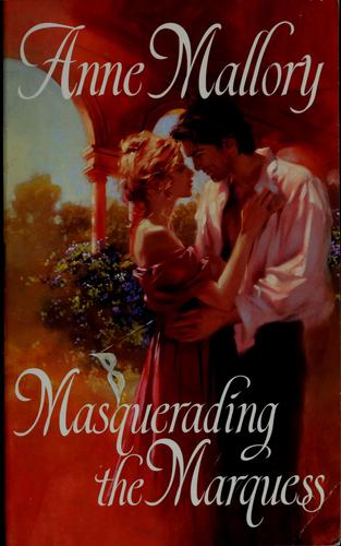 Anne Mallory: Masquerading the Marquess (2004, Avon Books)