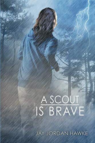 Jay Jordan Hawke: A Scout is Brave (Paperback, 2014, Harmony Ink Press LLC)