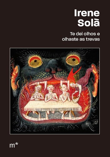 Irene Solà Saez: Te dei olhos e olhaste as trevas (Paperback, Portuguese language, Mundaréu)