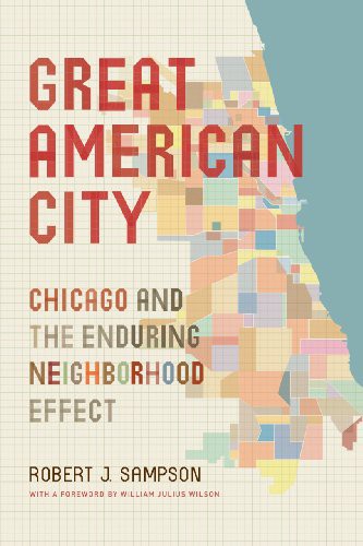 Robert J. Sampson: Great American City (2013, University of Chicago Press)