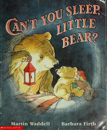 Martin Waddell, Virginia Miller, Barbara Firth, Martin Waddell: Can't you sleep, Little Bear? (Paperback, 2005, Seeing Hands, Scholastic)