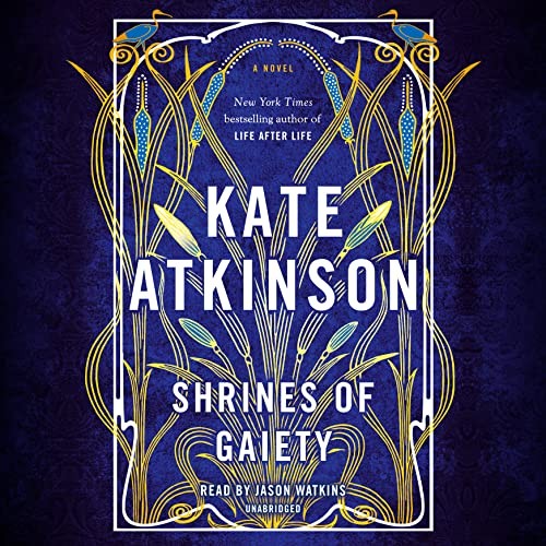 Kate Atkinson: Shrines of Gaiety (AudiobookFormat, 2079, Random House Audio)