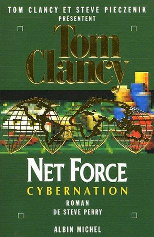 Tom Clancy, Steve R. Pieczenik, Steve Perry: Cybernation (French language, 2005)