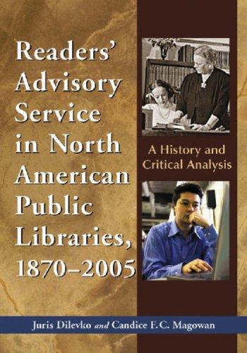 Juris Dilevko, Candice F.C. Magowan: Reader's Advisory Service in North America Public Libraries 1870-2005 (Paperback, 2007, McFarland & Company)