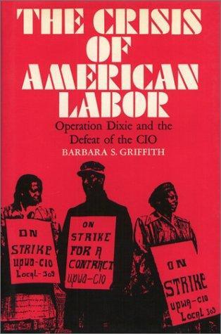 Barbara S. Griffith: The crisis of American labor (1988)