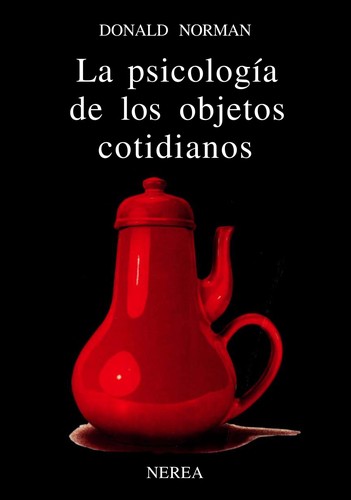 Donald A. Norman: La Psicologia de Los Objetos Cotidianos (Paperback, Nerea, Editorial Nerea, S.A.)