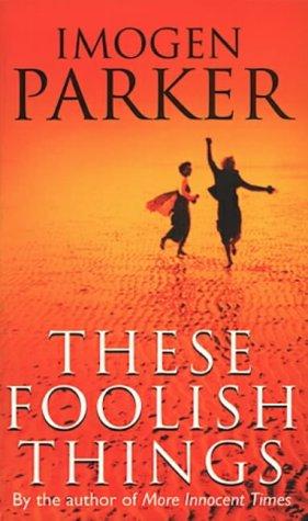 Imogen Parker: These Foolish Things (1998, Corgi Adult)