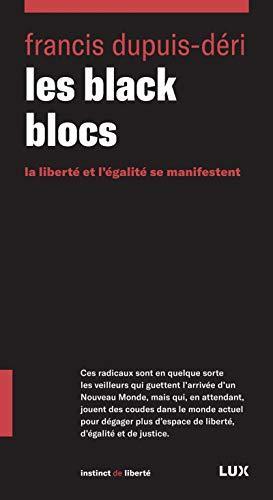 Francis Dupuis-Déri: Les Black Blocs (French language, Lux Éditeur)