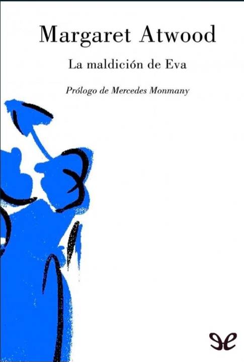 Margaret Atwood: La maldición de Eva (Español language)