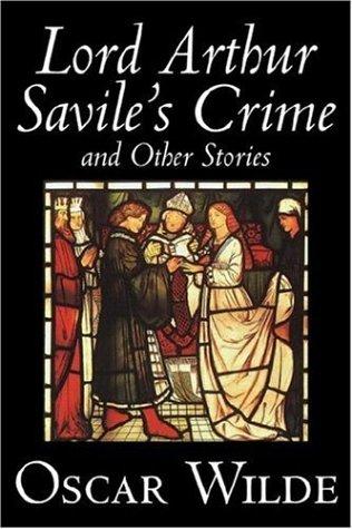 Oscar Wilde: Lord Arthur Savile's Crime and Other Stories (Hardcover, 2005, Aegypan)