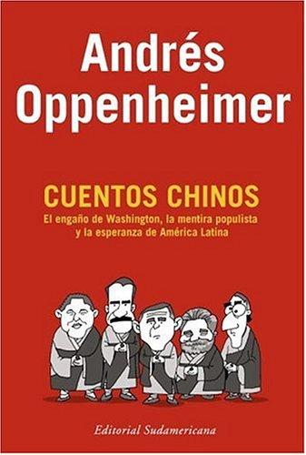 Andres Oppenheimer: Cuentos Chinos (Paperback, 2005, Sudamericana)