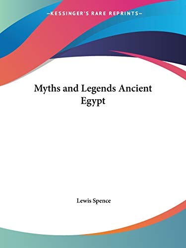 Lewis Spence: Myths & legends (Paperback, 1990, Kessinger Pub. Co., Kessinger Publishing, LLC)