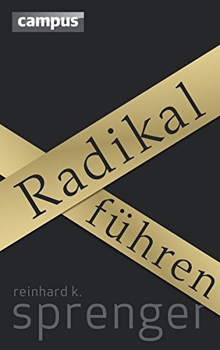 Reinhard K. Sprenger: Radikal führen (Hardcover, 2012, Campus Verlag GmbH)