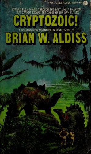 Brian W. Aldiss: Cryptozoic! (1968, Doubleday)