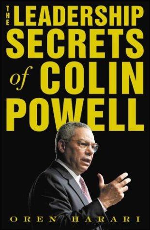 Oren Harari: The leadership secrets of Colin Powell (2002, McGraw-Hill)