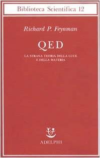 Richard P. Feynman: QED. La strana teoria della luce e della materia (Italian language, 1989)
