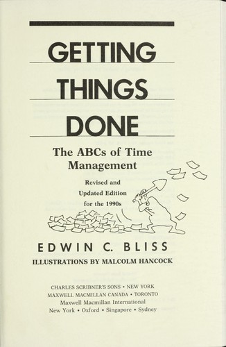 Edwin C. Bliss: Getting things done (1991, Scribner, Maxwell Macmillan Canada, Maxwell Macmillan International)