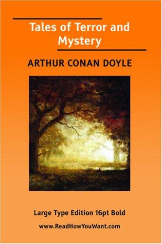 Arthur Conan Doyle: Tales of Terror and Mystery (Large Print) (Paperback, 2006, ReadHowYouWant.com)