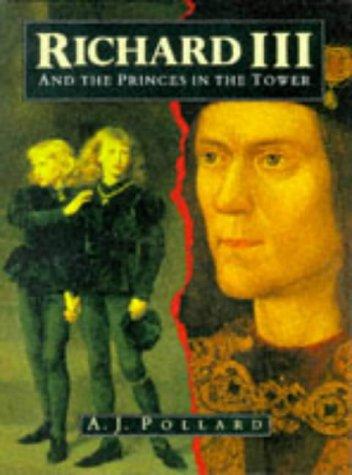 A.J. Pollard: Richard III and the Princes In the Tower (Hardcover, 1997, Bramley Books)