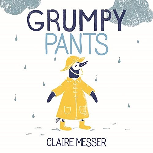 Claire Messer: Grumpy Pants (2022, Whitman & Company, Albert, Albert Whitman & Company, Albert Whitman & Co)
