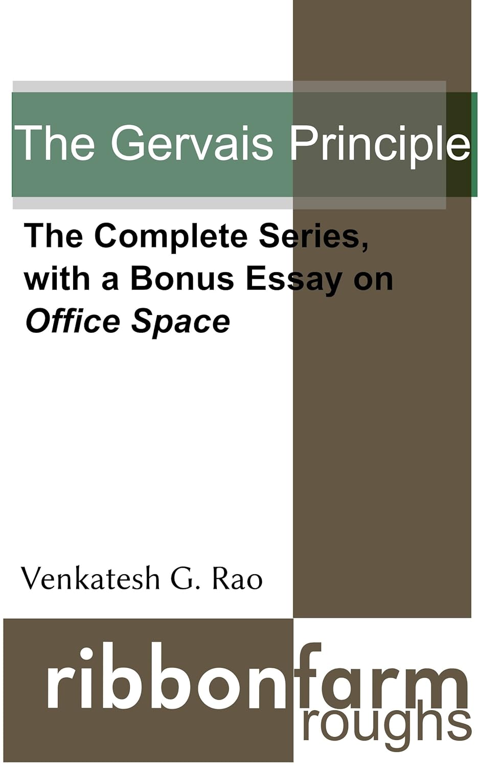 Venkatesh Rao: Gervais Principle (2013, Ribbonfarm Consulting, LLC)