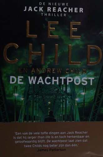 Lee Child, Andrew Child: De wachtpost (Paperback, Dutch language, 2020, Uitgeverij Luitingh-Sijthoff)