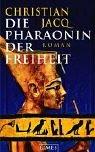 Christian Jacq: Die Pharaonin der Freiheit (Hardcover, German language, Limes)
