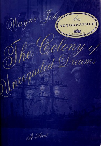 Wayne Johnston: The colony of unrequited dreams (1998, Alfred A. Knopf Canada)