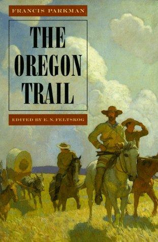 Francis Parkman: The Oregon Trail (1994, University of Nebraska Press)