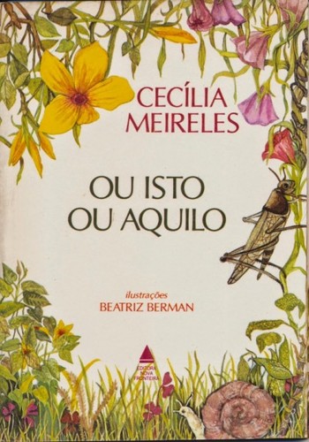 Cecília Meireles: Ou isto ou aquilo (Portuguese language, 2002, Editora Nova Fronteira)