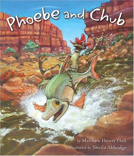 Matthew Henry Hall: Phoebe and Chub (2005, Rising Moon)