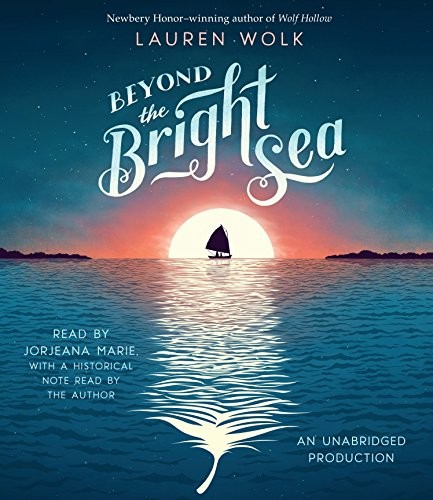 Lauren Wolk: Beyond the Bright Sea ooo (AudiobookFormat, 2017, Listening Library (Audio))