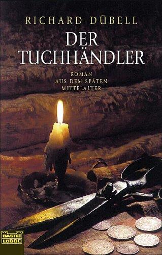 Richard Dübell: Der Tuchhändler (Paperback, German language, 1999, Lübbe)