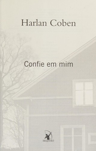 Harlan Coben: Confie em mim (2009, Sextante, ARQUEIRO - SEXTANTE)