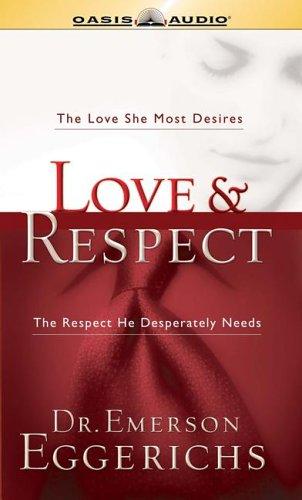 Emerson Eggerichs: Love & Respect (AudiobookFormat, 2004, Oasis Audio)