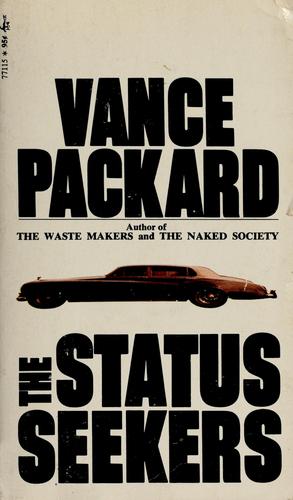 Vance Packard: The status seekers (Paperback, 1961, Simon & Schuster of Canada, Pocket Books)