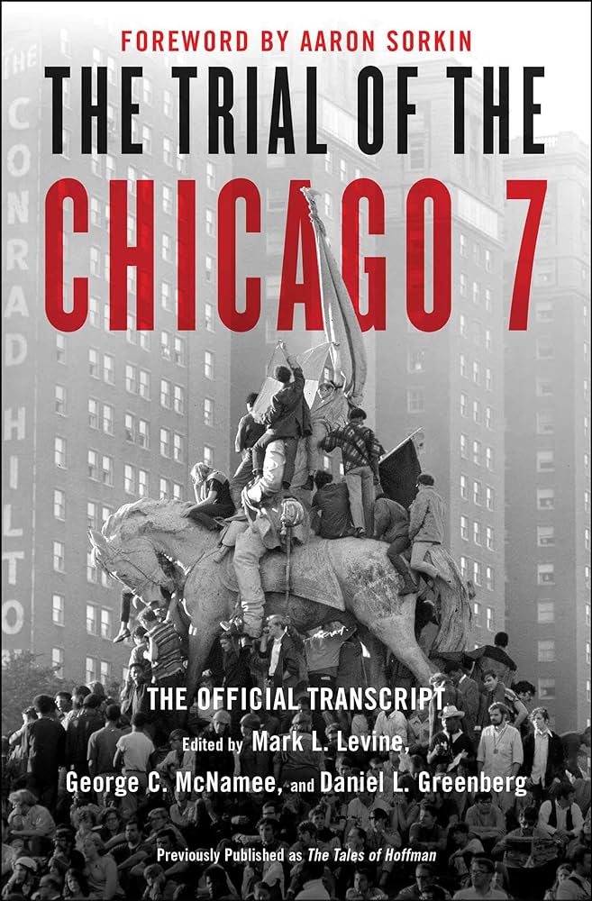George C. McNamee, Daniel Greenberg, Aaron Sorkin, Mark L. Levine: Trial of the Chicago 7 (2020, Simon & Schuster)