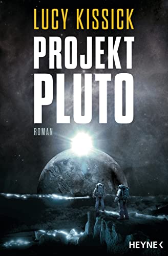 Lucy Kissick: Projekt Pluto (EBook, deutsch language, 2023, Heyne Verlag)