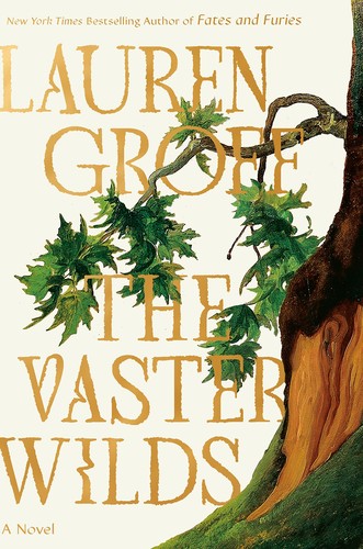 Lauren Groff, Lauren Groff: Vaster Wilds (2023, Penguin Publishing Group)
