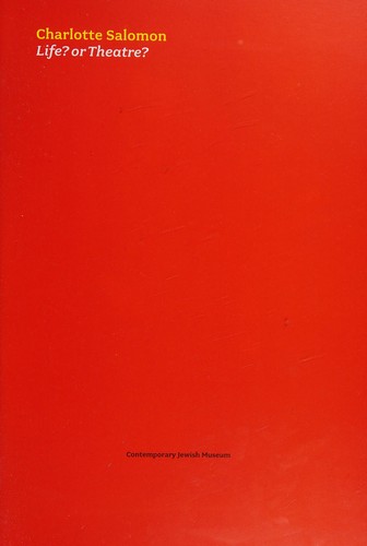 Charlotte Salomon: Charlotte Salomon (2011, Contemporary Jewish Museum)