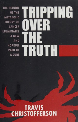 Travis Christofferson: Tripping over the truth (2014, CreateSpace Independent Publishing Platform)