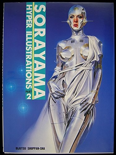 Hajime Sorayama: Sorayama hyper illustrations (1992, Bijutsu Shuppan-sha)