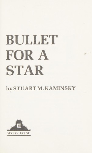 Stuart M. Kaminsky: BULLET FOR A STAR. (Hardcover, 1981, Severn House)