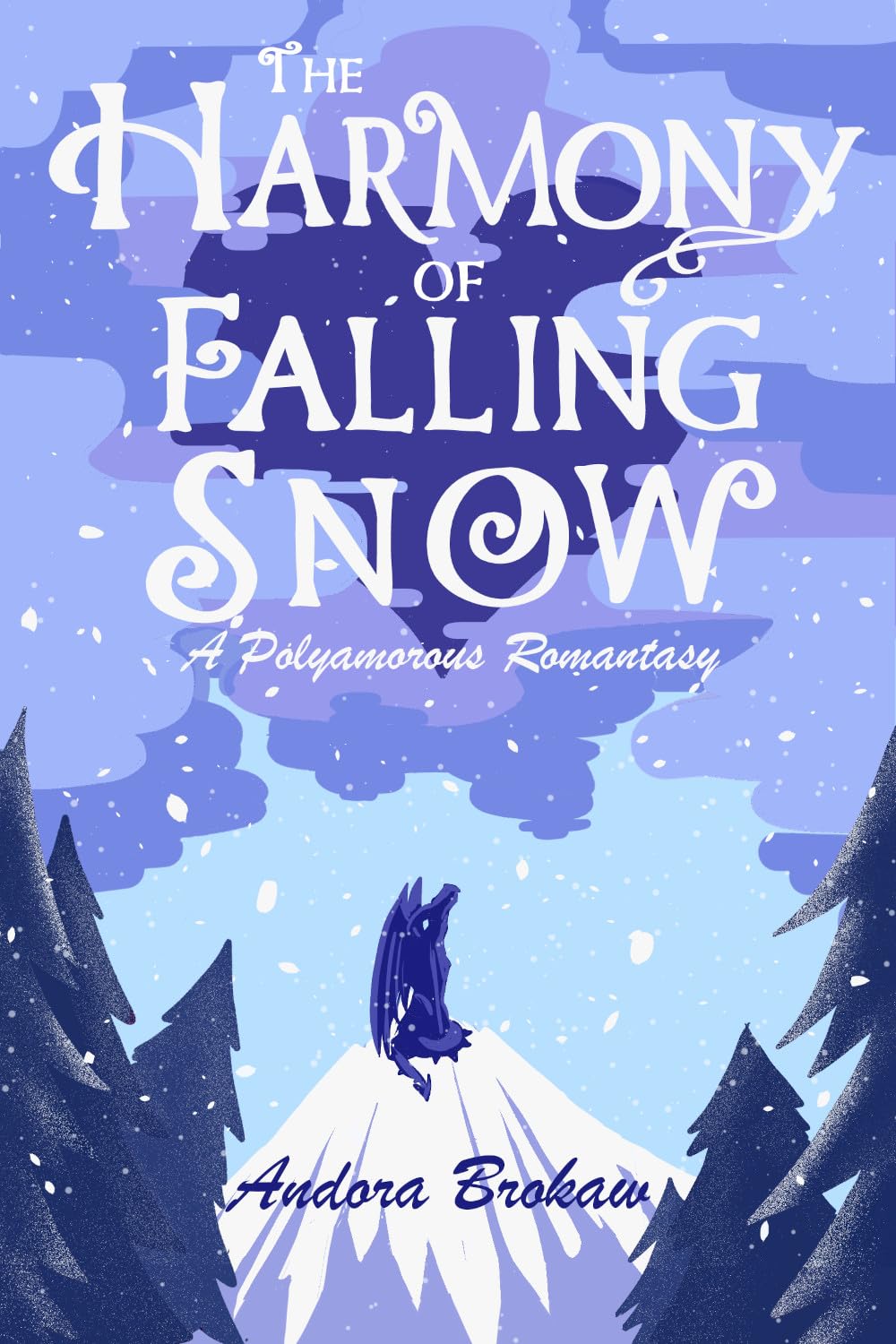 Andora Brokaw: The Harmony of Falling Snow: A Polyamorous Romantasy (Songs of Niaretya Book 1) (2025, Hedgie Press)