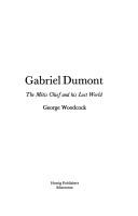 George Woodcock: Gabriel Dumont (1975, Hurtig)