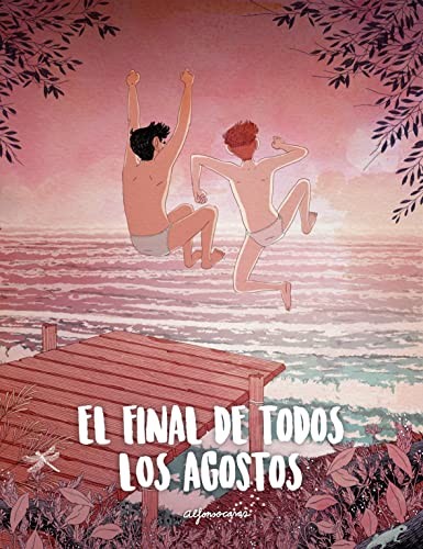 Alfonso Casas: El final de todos los agostos (Paperback, Lunwerg Editores)